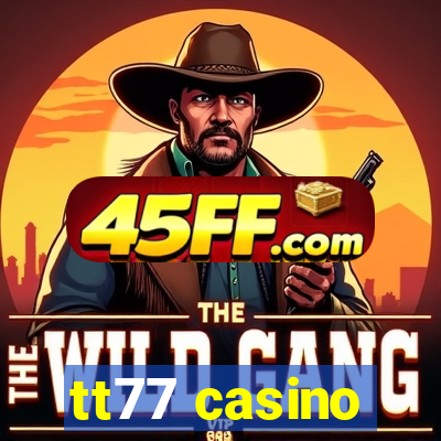 tt77 casino